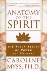 "Anatomy of the Spirit" by Caroline Myss