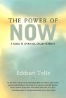 "The Power of Now a Guide to Spiritual Enlightenment" by Eckhart Tolle