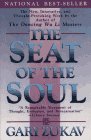 "The Seat of the Soul" Gary Zukav Fireside